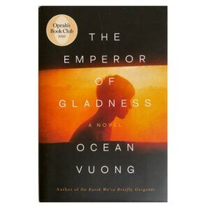 The Emperor of Gladness Hardcover Book by Ocean Vuong